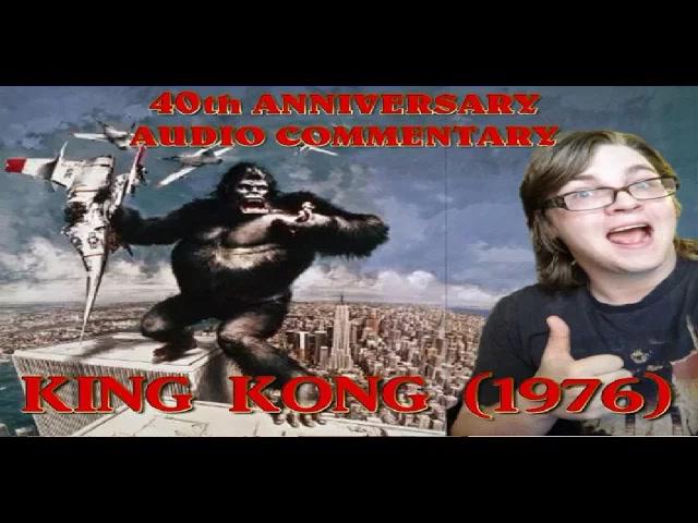 Title card image for video titled King Kong (1976) 40th ANNIVERSARY COMMENTARY (Feat. Archival Interviews with Cast & Crew)