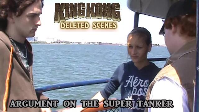 Title card image for video titled King Kong (2016) Fan Film DELETED SCENES - Argument On The Super Tanker