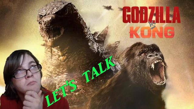 Title card image for video titled Let's Talk About GODZILLA VS KONG (2020)