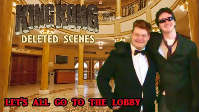 Title card image for video titled King Kong (2016) Fan Film DELETED SCENES - Let's All Go To The Lobby