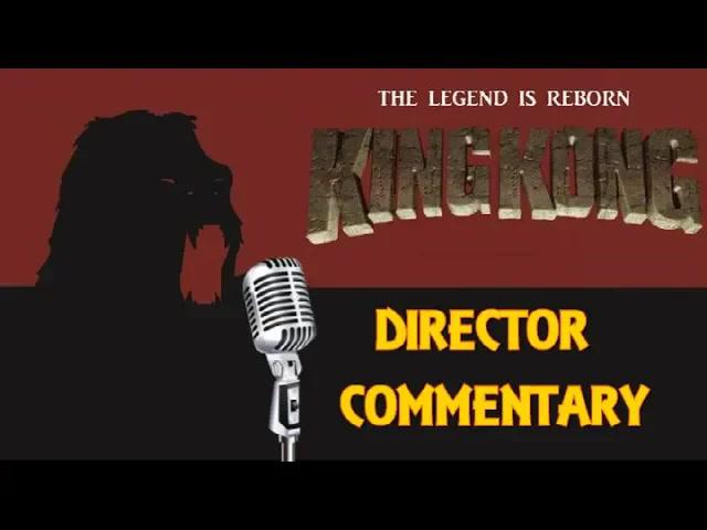 Title card image for video titled King Kong (2016) Fan Film - DIRECTOR COMMENTARY (#MarchOfKong)