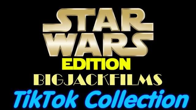 Title card image for video titled BIGJACKFILMS TikTok Collection Vol. 3 - STAR WARS EDITION