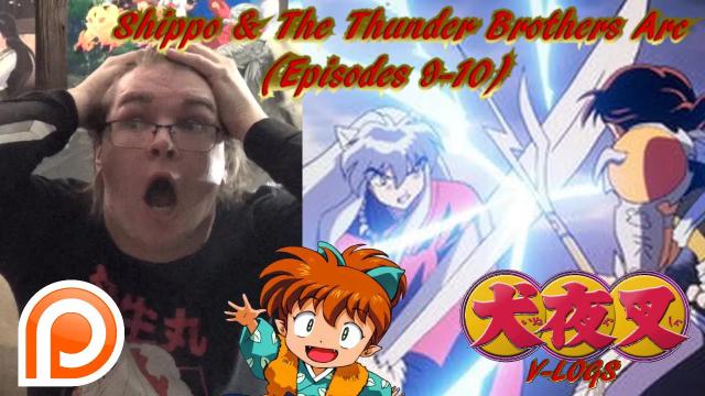 Title card image for video titled InuYasha V-Logs - SHIPPO & THE THUNDER BROTHERS ARC (Episode 9-10)