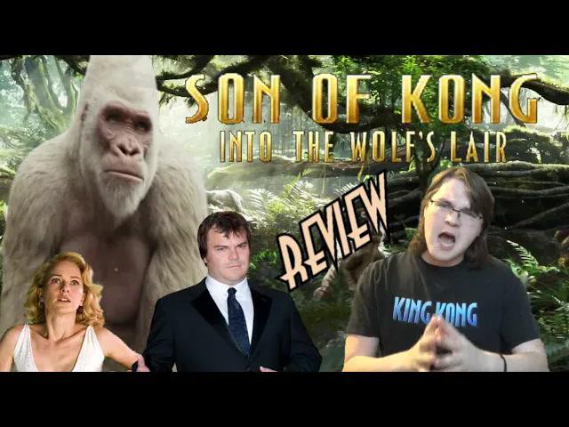 Title card image for video titled 68. Son Of Kong: Into The Wolf's Lair (2006) KING KONG REVIEWS