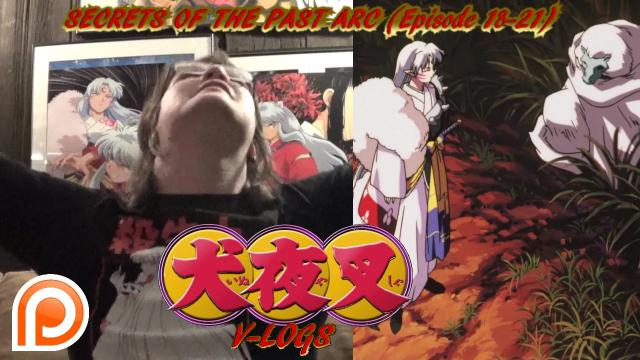 Title card image for video titled InuYasha V-Logs - SECRETS OF THE PAST ARC (Episode 18-21)