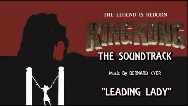 Title card image for video titled 4. Leading Lady - KING KONG (2016) Fan Film Soundtrack by Bernard Kyer