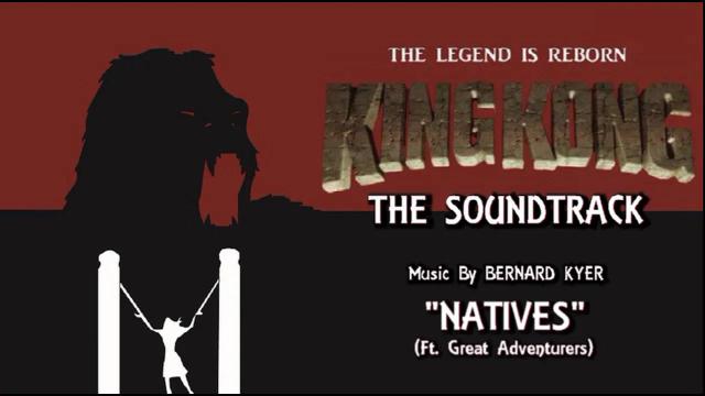 Title card image for video titled 9. Natives (Ft. Great Adventurers) KING KONG (2016) Fan Film Soundtrack by Bernard Kyer