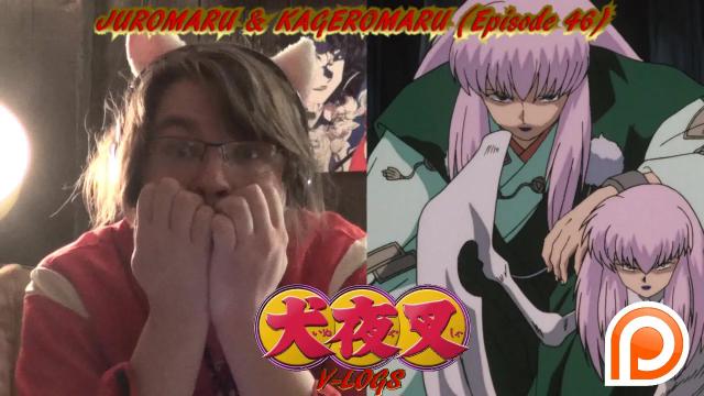 Title card image for video titled InuYasha V-Logs - JUROMARU & KAGEROMARU (Episode 46)