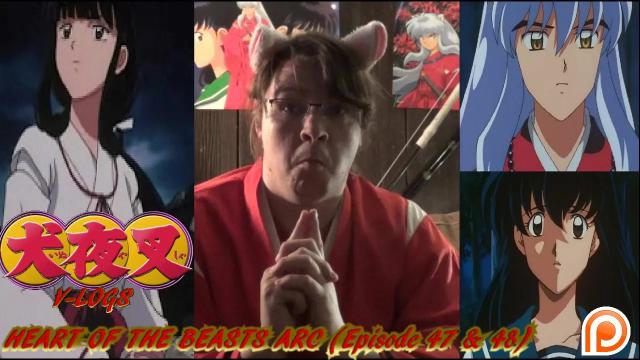 Title card image for video titled InuYasha V-Logs - HEART OF THE BEASTS ARC (Episode 47 & 48)