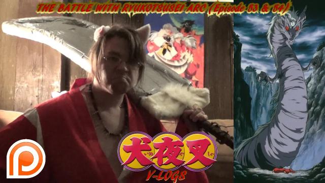 Title card image for video titled InuYasha V-Logs - THE BATTLE WITH RYUKOTSUSEI ARC (Episode 53 & 54) SEASON 2 FINALE & UPDATES!