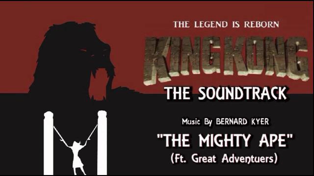 Title card image for video titled 13. The Mighty Ape (Ft. Great Adventurers) KING KONG (2016) Fan Film Soundtrack by Bernard Kyer