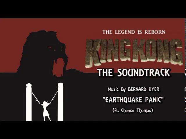 Title card image for video titled 18. Earthquake Panic (Ft. Chance Thomas) KING KONG (2016) Fan Film Soundtrack by Bernard Kyer