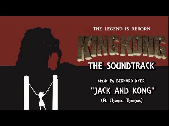 Title card image for video titled 25. Jack And Kong (Ft. Chance Thomas) KING KONG (2016) Fan Film Soundtrack by Bernard Kyer