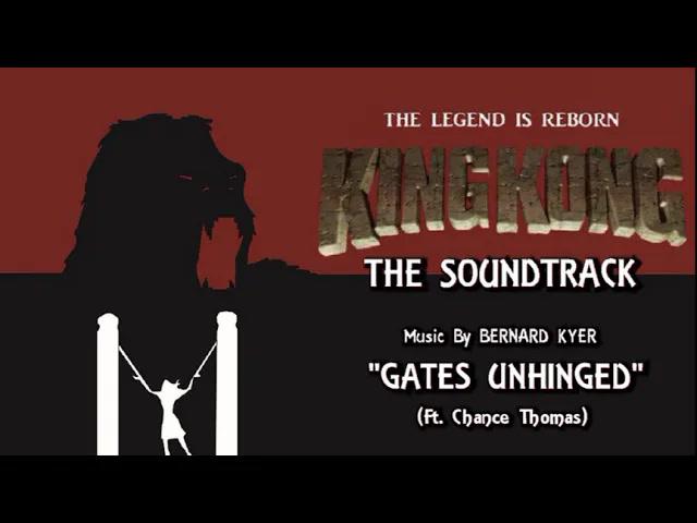 Title card image for video titled 31. Gates Unhinged (Ft. King Kong Unleashed by Chance Thomas) KING KONG (2016) Fan Film Soundtrack