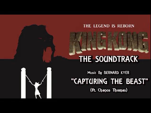 Title card image for video titled 32. Capturing The Beast (Ft. Chance Thomas) KING KONG (2016) Fan Film Soundtrack by Bernard Kyer