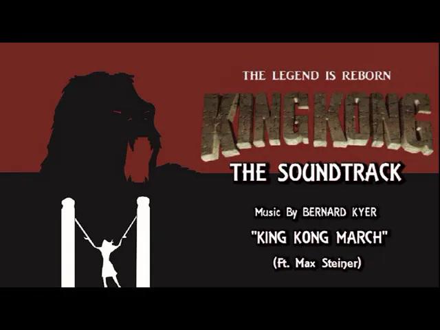 Title card image for video titled 35. King Kong March (Ft. Max Steiner) KING KONG (2016) Fan Film Soundtrack by Bernard Kyer