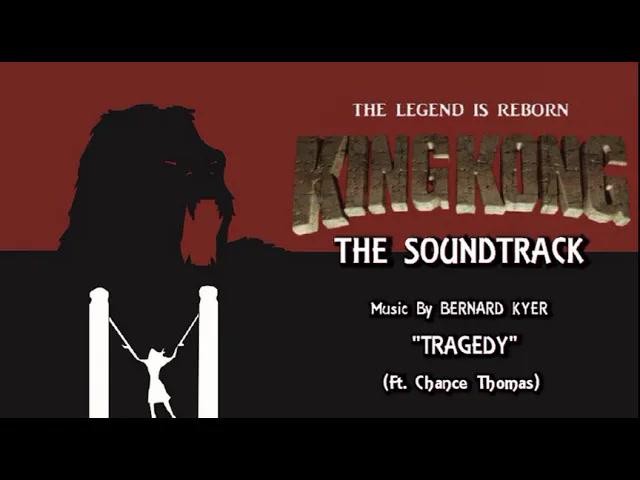 Title card image for video titled 37. Tragedy (Ft. Chance Thomas) KING KONG (2016) Fan Film Soundtrack by Bernard Kyer