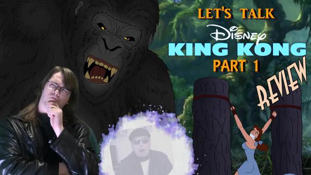 Title card image for video titled 73. Let's Talk About DISNEY'S KING KONG (with Hewy Toonmore) KING KONG REVIEWS (PART 1)