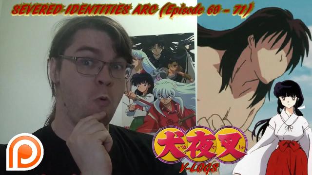 Title card image for video titled InuYasha V-Logs - SEVERED IDENTITIES ARC (Episode 69-71) THE RETURN OF ONIGUMO