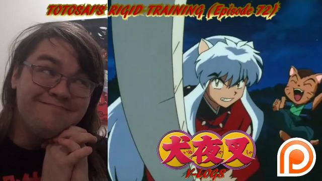 Title card image for video titled InuYasha V-Logs - TOTOSAI'S RIGID TRAINING (Episode 72) Filler...but Adorable