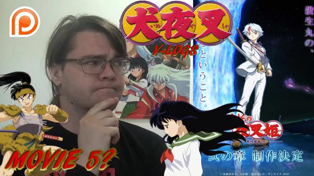 Title card image for video titled SEASON 4, YASHAHIME SEASON 2 & MOVIE? InuYasha V-Logs