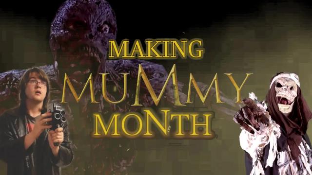 Title card image for video titled Making Mummy Month (Behind The Scenes Documentary)