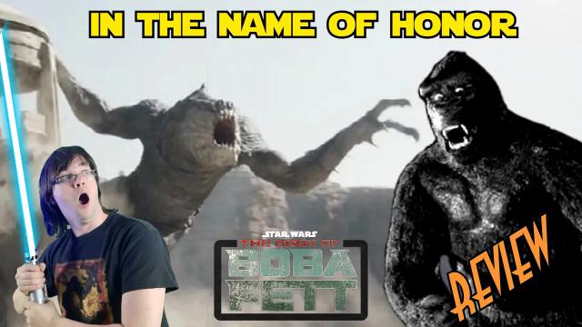 Title card image for video titled 84. The Book Of Boba Fett: In The Name Of Honor - KING KONG REVIEWS - STAR WARS MEETS KING KONG!