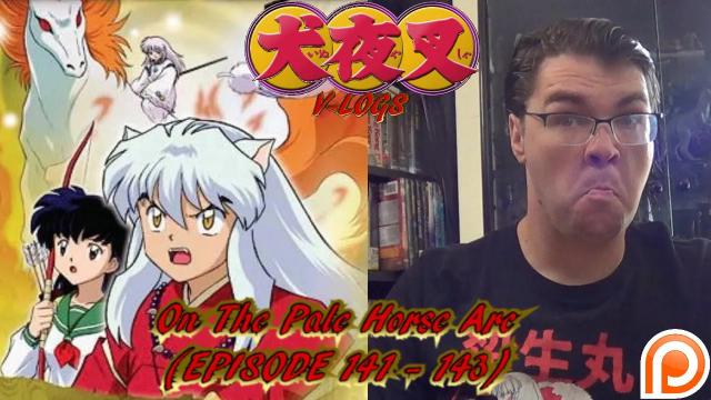 Title card image for video titled InuYasha V-Logs - ON THE PALE HORSE ARC (Episodes 141 - 143)