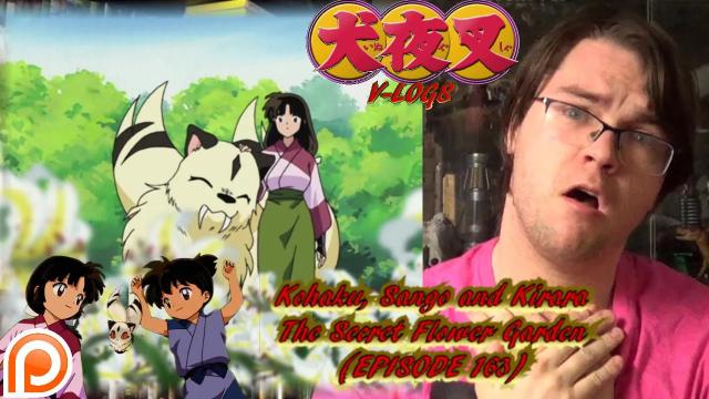 Title card image for video titled InuYasha V-Logs - Kohaku, Sango and Kirara The Secret Flower Garden   (Episodes 163)